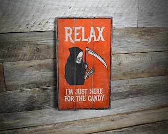 Scary Grim Reaper Sign, Relax I'm Just Here For The Candy, Halloween Decor, Trick Or Treat Sign, Rustic Reaper Decor - Handmade Wooden Sign