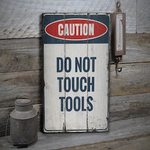 Do Not Touch Tools, Caution Dad Sign, Tool Owners, Tool Signs, Worksman Tool Sign, Handyman Sign, Garages Caution - Vintage Wooden Decor