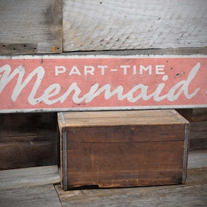Part Time Mermaid Sign, Beach Cottage Decor, Coastal Home Decor, Rustic Mermaid Decor, Weathered Beach Sign - Handmade Wooden Sign