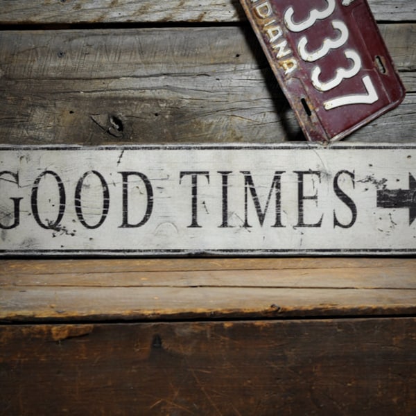 Distressed Good Times Richtungsschild - Rustikales handgemachtes Vintage Holzschild Dekorationen