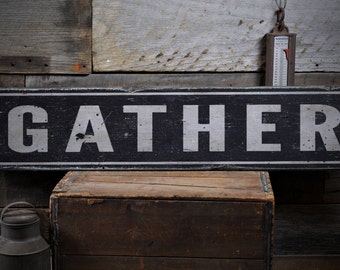 Gather Sign, Wood Gather Sign, Large Gather Sign, Wooden Gather Sign, Kitchen Gather Sign - Rustic Hand Made Distressed Wood Decorations