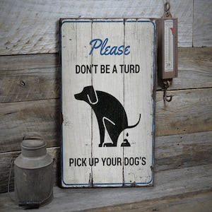 Please Dont Be A Turd, Dog Owners, Dog Pooping Sign, Dog Decor, Decor For Dogs, Pooping Sign, Dog Poop Decor - Vintage Wooden Decor
