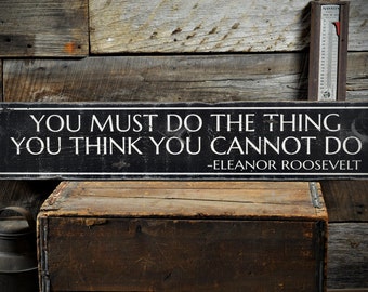 Inspirational Wood Sign – Rustic Distressed Finish, Eleanor Roosevelt Quote