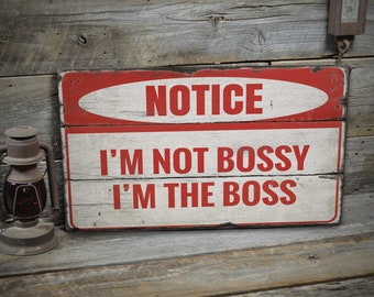 Im The Boss Sign, Not Bossy Sign, Notice Signs, Funny Sayings, Funny Boss Decor, Sign For Bosses, Boss Decor, Not Bossy Person- Rustic Wood