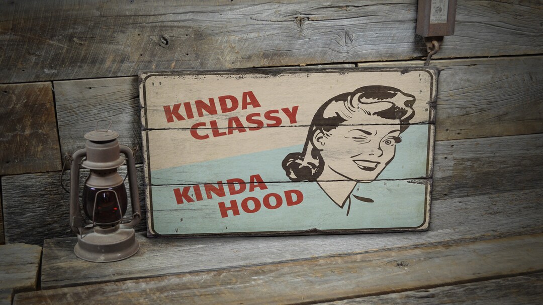Classy and Hood Sign, Classy Woman, Classy Decor, Funny Decor, Decor ...