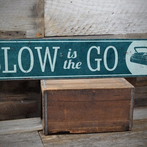 Slow Is The Go Sign, Pontoon Boat Sign, Boating Sign, Pontoon Party Sign, Boat Lover Gift, Rustic Pontoon Sign - Handmade Wooden Sign