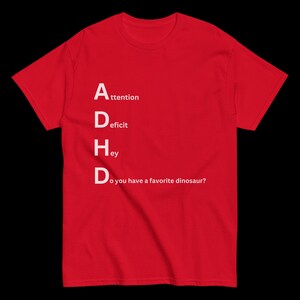 ADHD Playful Dinosaur Tee - Do You Have a Favorite Dinosaur? Novelty tee, funny shirt, unique apparel, dinosaur lover shirt