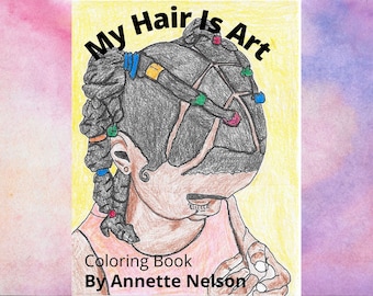 My Hair is Art, Hair Care, African American coloring book, childrens coloring book, black hair book, afro hair styles, hair book