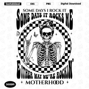 Some Days I Rock It Some Days It Rocks Me Svg Png, Motherhood Design, Rocking Motherhood svg, Funny Motherhood Skull Svg