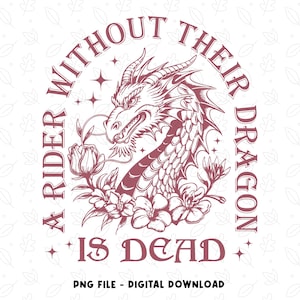 Fourth Wings A Rider Without Their Dragon Is Dead SVG, Fourth Wing Shirt Png, Xaden Riorson, Fantasy Reader, Onyx Storm