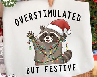 Overstimulated But Festive Racoon Christmas Png, Funny Christmas Raccoon Clipart, Cute Holiday Sublimation Design, Funny Meme Png