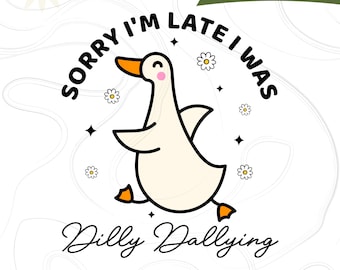 Sorry I'm Late I Was Dilly Dallying Goose SVG PNG Design, Digital Download, Trendy Cute Goose Svg, Retro Groovy Aesthetic, Sublimation File