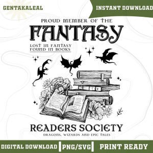 以下が含まれることがあります： 本、ドラゴン、花が描かれた白黒のデジタルイラスト。テキストには「Proud Member of the Fantasy Readers Society」と「Lost in Fantasy Found in Books」が含まれています。デザインは「デジタルダウンロード」と「印刷可能」と表示されています。