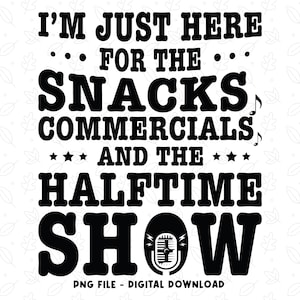 I&#39;m Just Here For The Snacks Svg Download, Football Svg, Super Sunday Halftime Svg, Super Bowl Svg, Team Halftime Svg, Funny Football Svg