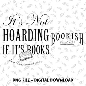 It&#39;s Not Hoarding If It&#39;s Books Svg Png, Funny Sublimation Digital Design Download, Book Reader Png, Adult Humor Png