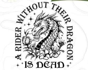 Fourth Wings A Rider Without Their Dragon Is Dead SVG, Fourth Wing Shirt Png, Xaden Riorson, Fantasy Reader, Onyx Storm