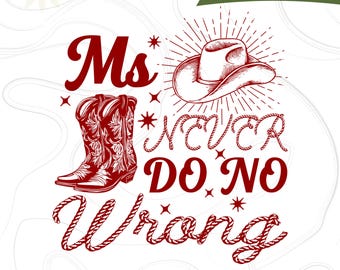 Western Cow Girl PNG Digital Download, Ms Never Do No Wrong PNG Shirt, I’m The Problem Funny Western PNG, Country Concert Gift Shirt