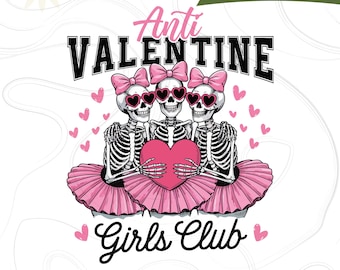Anti Valentine Girls Club Skeleton PNG, Funny Dancing Design, Valentine's Day, Valentine Friends Shirt Png,  Retro Skeleton Png