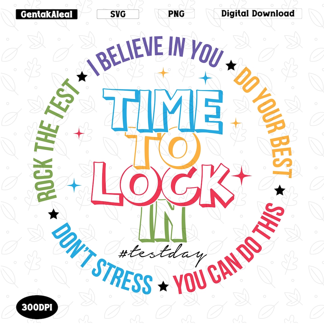 Time to Lock in Svg Png, Motivational Test Day Design, Encouragement ...