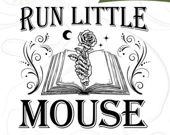 Run Little Mouse SVG, Spicy Books Dark Romance Merch Design PNG, Smut Reader Clipart, Dark Romance Book Lover PNG Digital, Book Lover Gift
