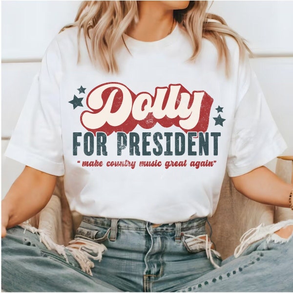 Dolly Parton para la camiseta del presidente, hacer que la música country vuelva a ser genial sudadera, camisa Dolly Parton, qué haría Dolly camisa
