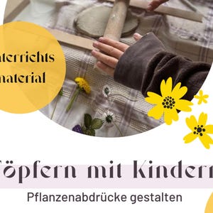 May include: A craft project with the text "Unterrichtsmaterial" and "Töpfern mit Kindern". The image shows a person's hand working with clay, a rolling pin, and floral embellishments. Yellow flowers and a PDF icon are also visible.
