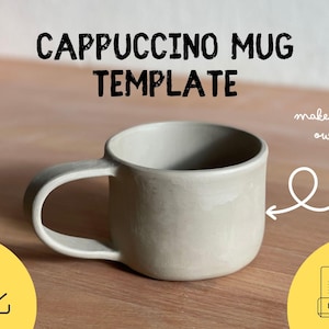 May include: A beige cappuccino mug with a curved handle. The text "CAPPUCCINO MUG TEMPLATE" is displayed above the mug. A yellow circle with a download icon and a PDF icon are in the corners. The words "make your own!" are written next to the mug.