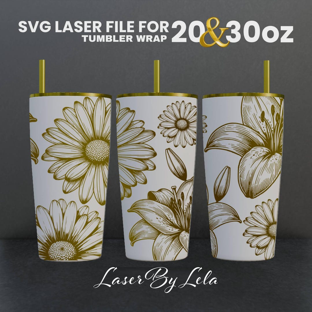Lily Daisy Tumbler Wrap SVG: Laser Engraved Design (20 & 30 Oz ...