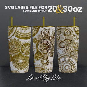May include: Three white tumblers with a gold steampunk gear design. The tumblers have gold lids and straws. The text "SVG LASER FILE FOR 20 & 30 oz TUMBLER WRAP" is at the top. The text "Laser By Lela" is at the bottom.