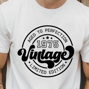 50th Birthday SVG, 50 birthday Gift SVG, 50th Birthday Shirt, Aged To Perfection, 1975 Aged to perfection, 1975 Limited Edition Svg Png