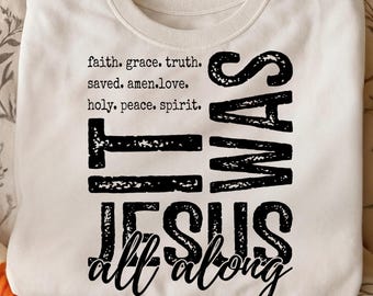 It Was Jesus All Along Png Svg, Faith Religious Png, Bible Spirit Christian Sublimation, Jesus Png, God Png, Bible Verse Png