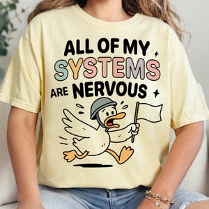 All Of My Systems Are Nervous Png, Silly Goose Png, Anxious Goose Png, Funny Mental Health, Funny Anxiety Duck Png