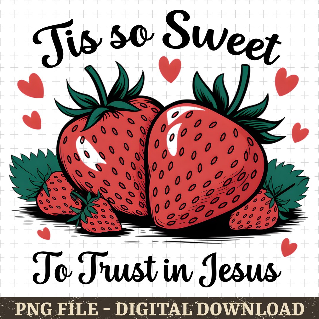 Christian Quote Png, Tis so Sweet to Trust in Jesus Design Png, Jesus ...