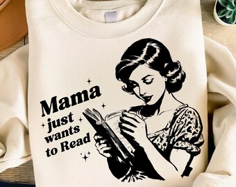 Mama Just Wants To Read Bookish Svg Png, Bookish Mama Svg, Book Lovers Quote Svg, Bookish Gift, Digital Download Sublimation