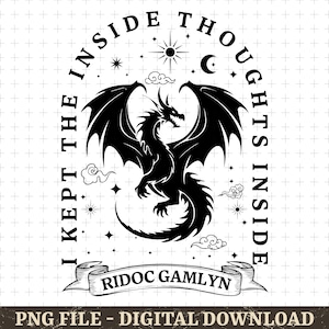 May include: Black dragon illustration with the text "I KEPT THE INSIDE THOUGHTS INSIDE" in a circular design. The dragon is surrounded by stars, clouds, a sun, and a crescent moon. A banner at the bottom reads "RIDOC GAMLYN".