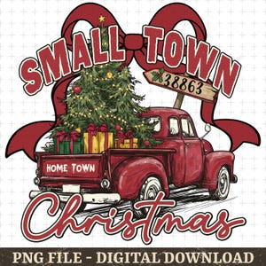 May include: A red vintage truck illustration with a Christmas tree in the bed, adorned with lights and ornaments. The text reads "Small Town Christmas" and "Home Town". A festive holiday design.