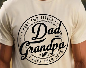I Have Two Titles Dad And Grandpa And I Rock Them Both SVG, Gift For Grandpa PNG, Funny Father's Day Design, Dad Grandpa CLipart