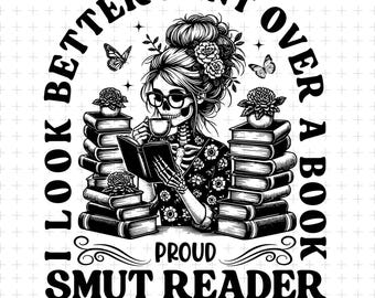 I look Better Bent Over A Book Smut Reader Png Svg, Romance Smut book Png, Book tok Png, Bent Over Png, Good Girl, Smut reader Png
