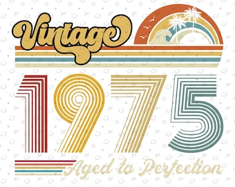 Vintage Aged to Perfection 1975 Png,  50th Birthday svg, 50th Birthday Gift For Women, 50th Birthday png, 50th Birthday Decor.