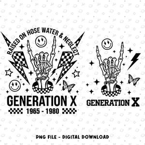 Gen X PNG SVG, Generation X Png Generation X Raised On Hose Water and Neglect Svg, Generation X Sag, Hose Water Svg, Raised Neglect Svg