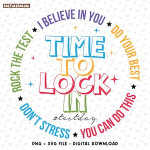 Könnte beinhalten: Ein farbenfrohes kreisförmiges Design mit dem Text "Time to Lock In" in fetter Schrift. Das Design enthält auch die Sätze "Rock the Test", "I Believe in You", "Do Your Best", "Don't Stress", "You Can Do This" und "#testday".