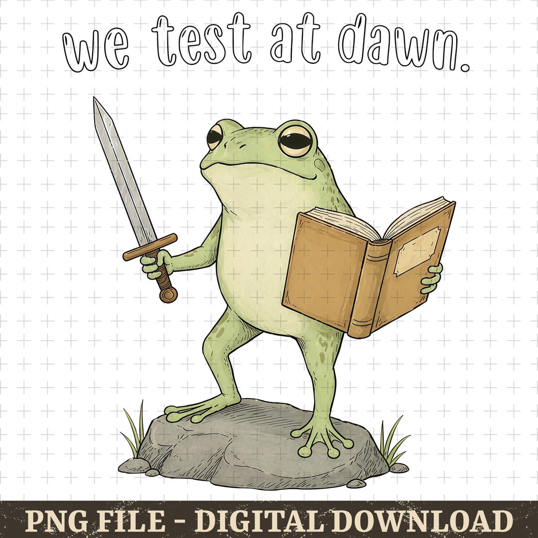 We Test at Dawn Png, Funny Frog Png, Teacher Frog We Test at Dawn Png ...