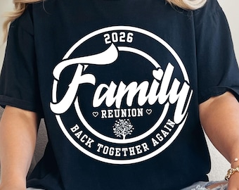 May include: Black t-shirt with a white graphic. The graphic reads "Family Reunion" with the year "2026" above it. The words "Back Together Again" and a tree graphic are below the main text.