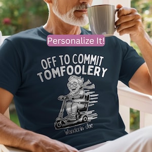 Funny Senior T-Shirt: Commit Tomfoolery Mobility Scooter Gift