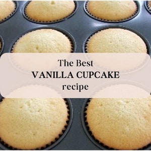May include: A close-up of a baking pan filled with golden brown vanilla cupcakes. The text "The Best VANILLA CUPCAKE recipe" is displayed on a white rectangle.