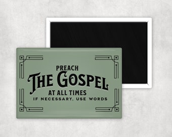 Preach The Gospel At All Times, If Necessary Use Words