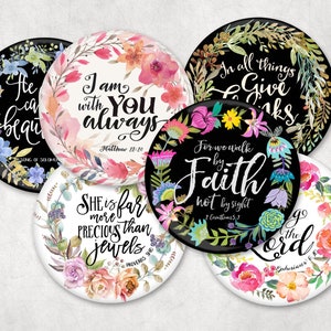May include: Six round floral-themed buttons with inspirational quotes and bible verses. The buttons feature watercolor floral designs in shades of pink, blue, green, and yellow. The quotes include "I am with you always", "For we walk by faith, not by sight", "She is far more precious than jewels", "He can beautify", "In all things give thanks", and "Go to the Lord".