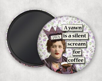 Hilarious Snarky Coffee Ladies Refrigerator Magnet