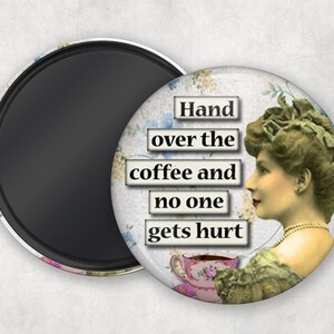 Funny and Snarky Coffee Ladies Refrigerator Magnet