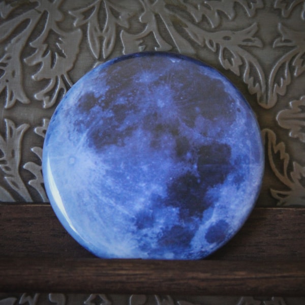 Blue Moon Magnet, Pocket Mirror, Pin,  or Key Ring 2.25"